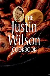 Book cover of The Justin Wilson Cookbook by Justin Wilson