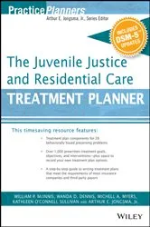 Book cover of The Juvenile Justice and Residential Care Treatment Planner, with DSM 5 Updates by David J. Berghuis
