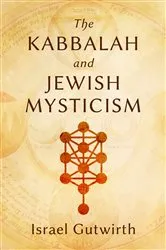 Book cover of The Kabbalah and Jewish Mysticism by Israel Gutwirth