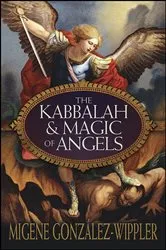 Book cover of The Kabbalah & Magic of Angels by Migene Gonzv°lez-Wippler