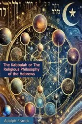 Book cover of The Kabbalah or The Religious Philosophy of the Hebrews by Unknown