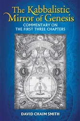 Book cover of The Kabbalistic Mirror of Genesis by David Chaim Smith
