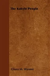 Book cover of The Kabyle People by Glora M. Wysner