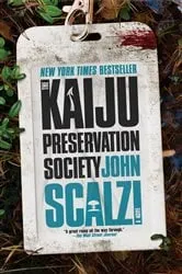 Book cover of The Kaiju Preservation Society by John Scalzi
