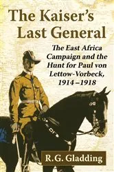 Book cover of The Kaiser's Last General by R.G. Gladding