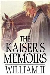 Book cover of The Kaiser's Memoirs by William II