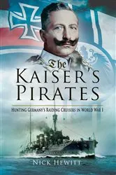 Book cover of The Kaiser's Pirates by Nick Hewitt