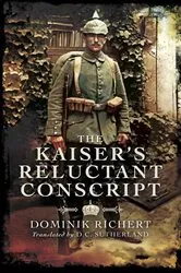 Book cover of The Kaiser's Reluctant Conscript by Dominik Richert