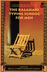 Book cover of The Kalahari Typing School for Men by Alexander McCall Smith