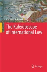 Book cover of The Kaleidoscope of International Law by Kazuhiro Nakatani