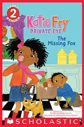 Book cover of The Katie Fry, Private Eye #2: The Missing Fox (Scholastic Reader, Level 2) by Katherine Cox