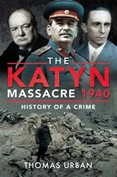 Book cover of The Katyn Massacre 1940 by Thomas Urban