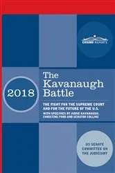 Book cover of The Kavanaugh Battle by U.S. Senate Committee on the Judiciary