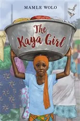 Book cover of The Kaya Girl by Mamle Wolo