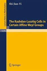 Book cover of The Kazhdan-Lusztig Cells in Certain Affine Weyl Groups by Jian-Yi Shi