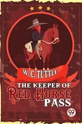 Book cover of The Keeper Of Red Horse Pass by Unknown