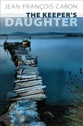 Book cover of The Keeper's Daughter ebook by Jean-François Caron