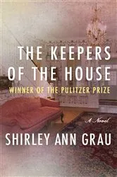 Book cover of The Keepers of the House by Shirley Ann Grau
