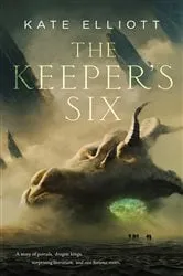 Book cover of The Keeper's Six by Kate Elliott