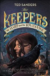 Book cover of The Keepers: The Harp and the Ravenvine by Ted Sanders