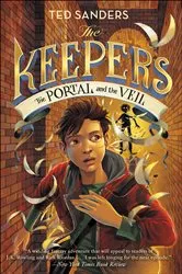 Book cover of The Keepers: The Portal and the Veil by Ted Sanders