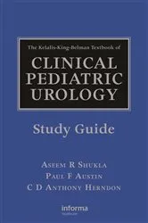 Book cover of The Kelalis-King-Belman Textbook of Clinical Pediatric Urology Study Guide by Aseem R. Shukla