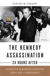 Book cover of The Kennedy Assassination--24 Hours After by Steven M Gillon