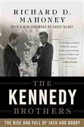 Book cover of The Kennedy Brothers by Richard D. Mahoney