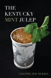 Book cover of The Kentucky Mint Julep by Joe Nickell