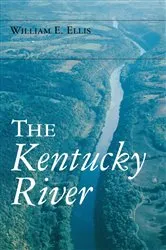 Book cover of The Kentucky River by William E. Ellis