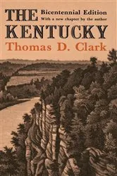 Book cover of The Kentucky by Thomas D. Clark