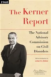 Book cover of The Kerner Report by National Advisory Commission on Civil Disorders