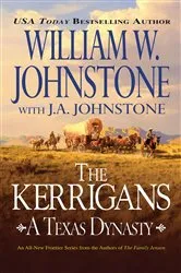 Book cover of The Kerrigans: A Texas Dynasty by William W. Johnstone
