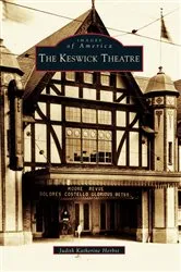Book cover of The Keswick Theatre by Judith Katherine Herbst