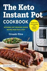 Book cover of The Keto Instant Pot Cookbook by Urvashi Pitre