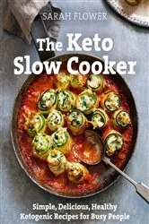 Book cover of The Keto Slow Cooker by Sarah Flower