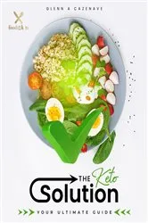 Book cover of The Keto Solution by Glenn  A Cazenave