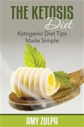 Book cover of The Ketosis Diet by Amy Zulpa