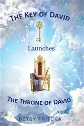 Book cover of The Key of David Launches The Throne of David by Betsy Fritcha