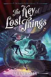 Book cover of The Key of Lost Things by Sean Easley