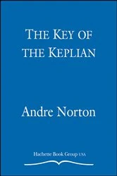 Book cover of The Key of the Keplian by Andre Norton