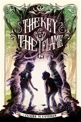 Book cover of The Key & the Flame by Claire M. Caterer