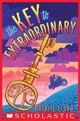 Book cover of The Key to Extraordinary by Natalie Lloyd