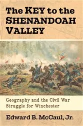 Book cover of The Key to the Shenandoah Valley by McCaul, Edward B., Jr.