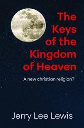 Book cover of The Keys of the Kingdom of Heaven by Jerry Lee Lewis