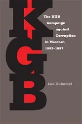 Book cover of The KGB Campaign against Corruption in Moscow, 1982–1987 by Unknown
