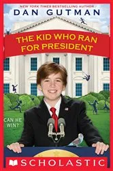 Book cover of The Kid Who Ran for President by Dan Gutman