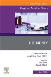 Book cover of The Kidney, An Issue of Physician Assistant Clinics, E-Book by Kim Zuber PA-C