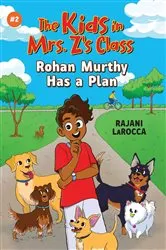 Book cover of The Kids in Mrs. Z's Class: Rohan Murthy Has a Plan by Rajani LaRocca