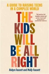 Book cover of The Kids Will Be All Right by Robyn Fausett
